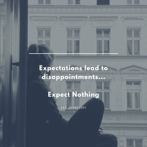 Expectations lead to disappointments....expect nothing Expect Nothing, Things To Remember, Marriage Advice, Health, Quotes