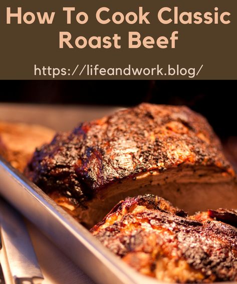 How To Cook Classic Roast Beef Meat In The Oven, Classic Roast Beef, Best Roast Beef Recipe, Oven Roast Beef, Perfect Roast Beef, Best Roast Beef, Classic Roast, Publix Recipes, Cooking Roast Beef