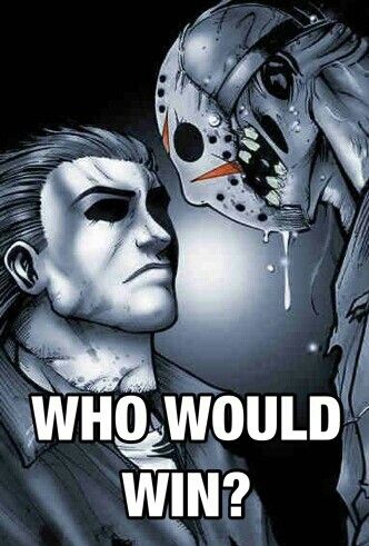 Probably both since neither can die Michael Myers Vs Jason, Jason Vs Freddy, Horror Villains, Tv Horror, Slasher Movies, Horror Movie Icons, Horror Artwork, The Boogeyman, Horror Movie Art