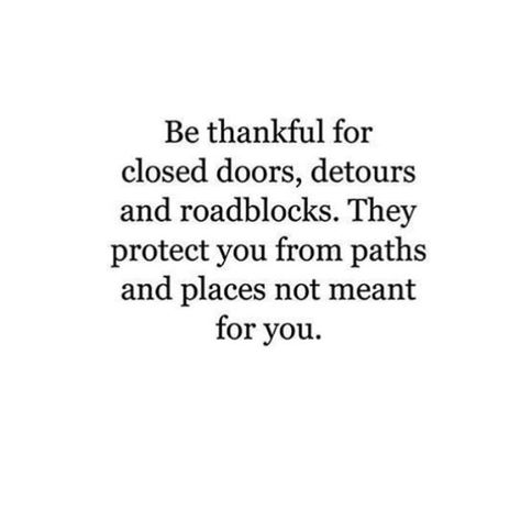 Note to self: Be thankful for closed doors. When one door closes, believe that another will open for you! One Door Closes Quotes, Closed Door Quotes, Door Quotes, Open Quotes, Charming Quotes, Year Quotes, Note To Self Quotes, Self Quotes, Powerful Quotes