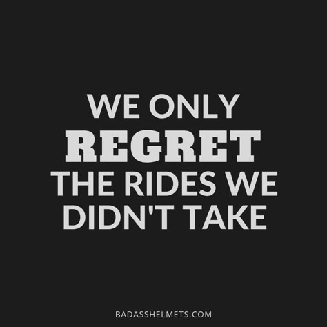 Motorcycle Riding Quotes - Ultimate Collection. Great biker saying: "We only regret the rides we don't take". So true fellow bikers, let's get out and ride. Motorcycle Sayings Quotes, Moto For Life Quotes, Car Sayings Quotes, Motorcycle Quotes Inspirational, Bandit Quotes, Motor Quotes, Motorcycle Sayings, Moto Quotes, Chevy Quotes