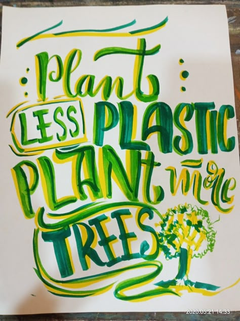 Plant less plastic plant more trees😄....slogan written with brush sketches Slogan Writing On Earth Day, Placard For Environment Day, Save Trees Poster With Slogan, Environment Day Placard Ideas, Environment Day Slogan Ideas, Environment Day Poster Ideas Aesthetic, Plant More Trees Poster, Creative Slogan Design, Say No To Plastic Slogans