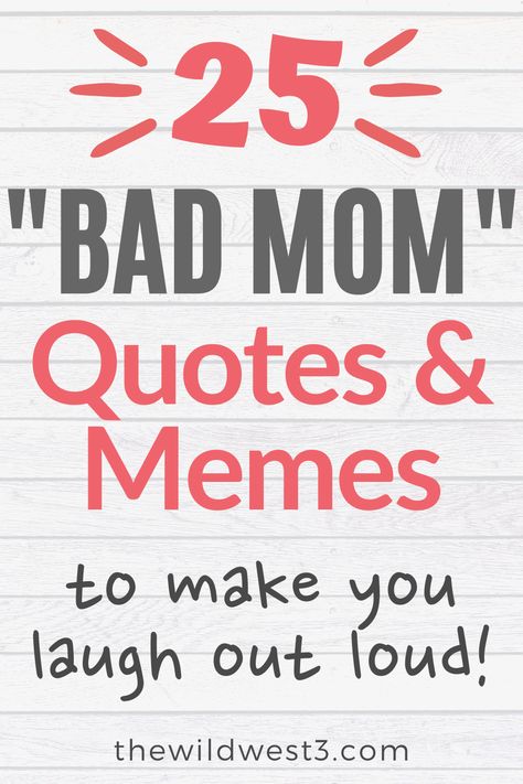 These hysterically funny parenting quotes and memes will remind you that a "bad mom" is the best mom -- because she loves her kids, gives it her best, and can laugh at the insanity that is parenting. Check them out for a well deserved laugh! Crazy Mama Quotes, Snarky Mom Quotes, Mom Son Memes Funny, Funny Mom Memes Hilarious So True, Daughter Funny Quotes From Mom, Bad Moms Movie Quotes, Funny Mom Life Quotes, Mom Quotes Funny From Daughter, Cool Mom Quotes Funny