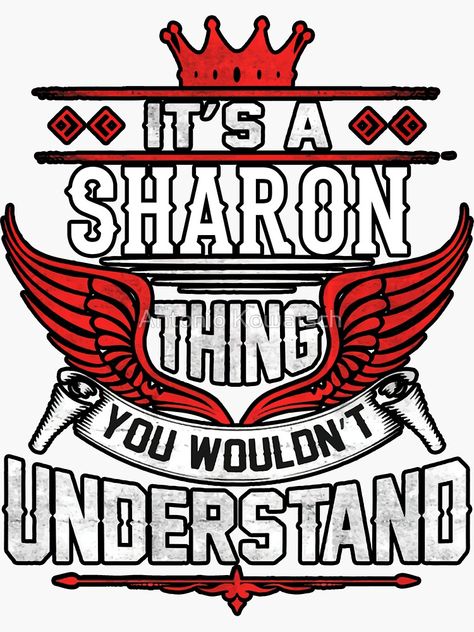 "Sharon Name - Its a Sharon Thing You Wouldn't Understand - Gift For Sharon" Sticker for Sale by AntonioKowatsch | Redbubble Sebastian Name, Layla Name, Hazel Name, Samantha Name, Benjamin Name, Logan Name, Tyler Name, Amelia Name, Sofia Name