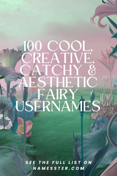 100 Cool, Creative, Catchy & Aesthetic fairy Usernames Tiktok Usernames With Your Name, Disney Username Ideas, Aesthetic Names For Facebook, Spiritual Usernames For Instagram, Cottagecore Username Ideas, Fairy Username Ideas, Fairycore Username Ideas, Fairy Usernames, Vintage Username Ideas