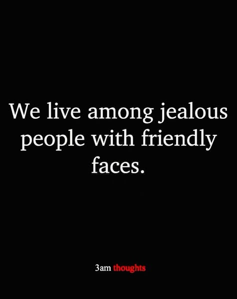 People Who Act Nice To Your Face, After Thought Quotes, Lurkers Quotes, Envy Quotes Truths, Jealous People, Jealousy Quotes, Quotes About Haters, Fake People Quotes, Now Quotes