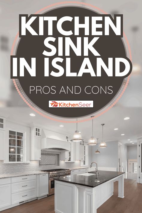 Kitchen Sink In Island - Pros And Cons - Kitchen Seer Sinks In Kitchen Island, Sink Not Centered On Island, Island With A Sink, Kitchen Sink Island Ideas, Farm Sinks In Kitchen Islands, Best Sinks For Kitchen Island, Kitchen Islands With Prep Sinks, Kitchen With Island Sink Layout, Island Sinks Kitchen