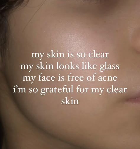 Affirmation Quotes Beauty, Glass Skin Manifestation, Affirmation For Clear Skin, Glowing Skin Vision Board, I Will Get Everything I Want, White Teeth Affirmations, Clear Glass Skin Affirmations, My Skin Is Clear Affirmation, I Have Clear Skin Affirmation