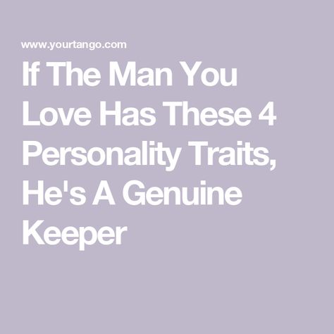 If The Man You Love Has These 4 Personality Traits, He's A Genuine Keeper Traits Of A Good Man, Boyfriend Traits, Mid Life Crisis, Mutual Respect, Don't Trust, Best Boyfriend, Daily Horoscope, Personality Traits, Tell The Truth