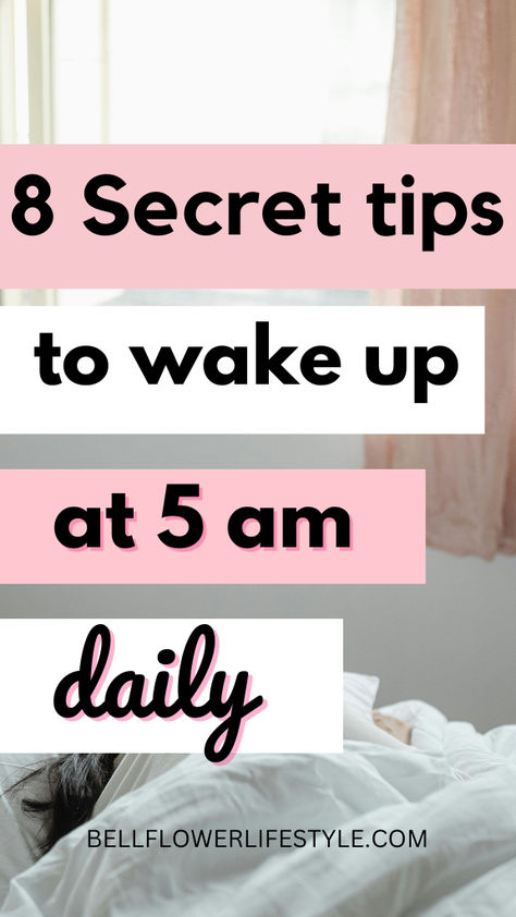 8 secret tips to wake up at 5 am daily Become A Morning Person Tips, How To Start Waking Up At 5am, How To Become A Morning Person Tips, How To Wake Up Easier, How To Wake Up Early In The Morning, How To Become A Morning Person, Tips To Wake Up Early, Morning Routine Women, Waking Up