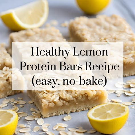 Healthy Lemon Protein Bars Recipe (easy, no-bake) Homemade Lemon Protein Bars, Healthy Lemon Bars Clean Eating, Lemon Snacks Healthy, Lemon Protein Powder Recipe, Healthy Dessert Protein, Lemon Protein Recipes, Healthy Lemon Breakfast Recipes, High Protein Lemon Bars, Healthy Protein Baking Recipes