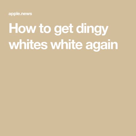 How to get dingy whites white again How To Make Your Whites White Again, How To Get Whites White Again Laundry, How To Clean Dingy Whites, How To Make A White Shirt White Again, How To Get Clothes White Again, Getting Whites White Again, How To Get Dingy Whites White Again, How To Make White Clothes White Again, Dingy Whites Brighten