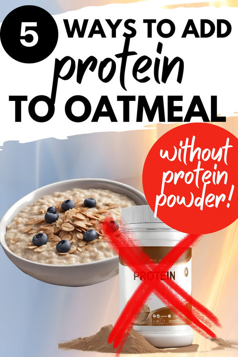 A bowl of oatmeal next to a container of protein powder with an X over it, with a text overlay that says 5 ways to add protein to oatmeal without protein powder. Creamy Protein Oatmeal, Instant Protein Oatmeal, Protein Breakfast No Powder, Protein Oatmeal Without Protein Powder, No Protein Powder Recipes, Adding Protein To Oatmeal, Protein Breakfast Without Protein Powder, Best Ways To Get Protein In, Crockpot Protein Oatmeal