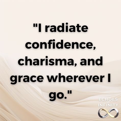 Today's Confidence Affirmation I radiate confidence, charisma, and grace wherever I go. #Affirmations #ConfidenceAffirmations Confidence Affirmations Mantra, I Radiate Confidence, Value Affirmations, Elegance Affirmations, Beauty And Confidence Affirmations, Charisma Affirmation, Manifesting Images, I Am Confident Affirmation, Confidence Aethstetic