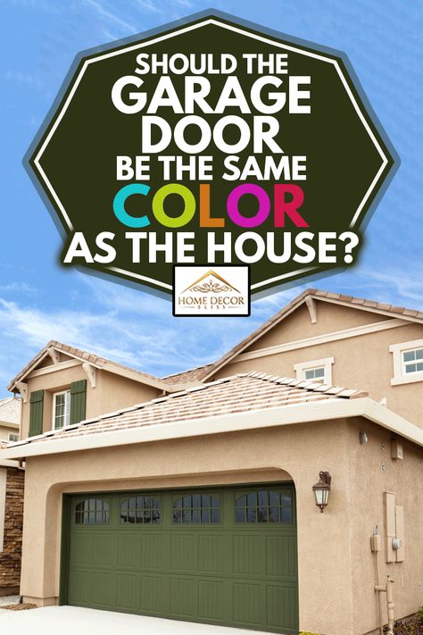 Should The Garage Door Be The Same Color As The House? - Home Decor Bliss Garage And Front Door Colors, Should Front Door And Garage Door Match, Garage Colour Ideas, Colored Garage Door Ideas, What Color Should I Paint My Garage Door, Garage Door Colors Paint, Colors For Garage Doors, Garage Door Paint Colors Modern, Best Garage Door Paint Colors