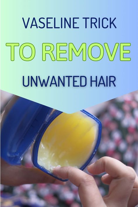 vaseline trick to remove unwanted hair Homemade Hair Removal, Natural Hair Removal Remedies, Face Hair Removal, Chin Hair, Unwanted Hair Permanently, Natural Hair Removal, Remove Unwanted Hair, Scrub Corpo, Underarm Hair Removal