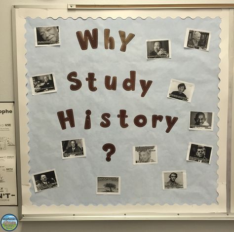 Why Study History, Social Studies Bulletin Boards, History Teacher Classroom, History Classroom Ideas, History Bulletin Boards, History Classroom Decorations, High School History Classroom, American History Classroom, World History Classroom