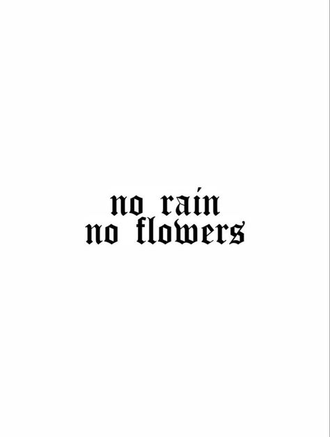 No Rain No Flowers Tattoo, Wörter Tattoos, Hope Tattoo, Dope Tattoos For Women, No Rain No Flowers, Flowers Tattoo, Small Tattoos For Guys, Hand Tattoos For Guys, Discreet Tattoos