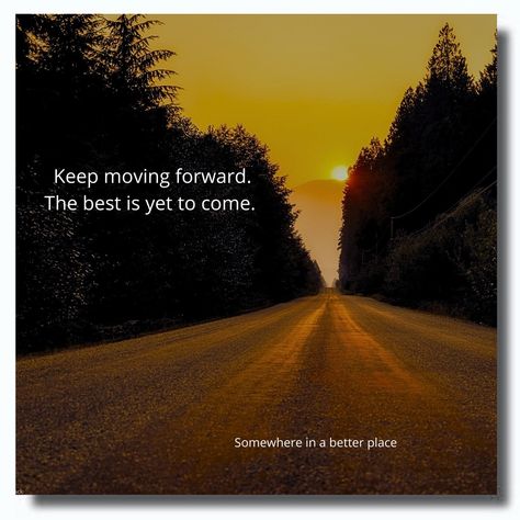 Keep moving forward. The best is yet to come. Never Look Back Quotes, Looking Back Quotes, Never Look Back, The Best Is Yet To Come, Keep Moving Forward, Keep Moving, Yet To Come, My Quotes, Moving Forward