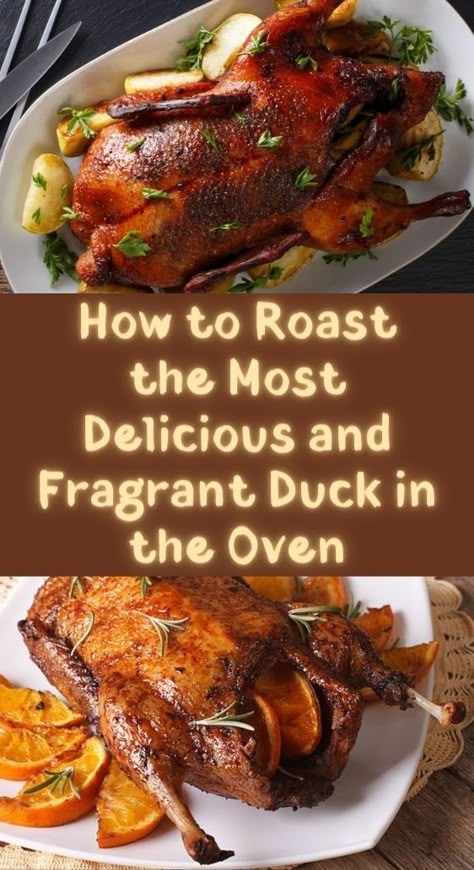 How to Roast the Most Delicious and Fragrant Duck in the Oven Best Duck Recipe, Roast Goose Recipes, Roasted Goose, Family Casseroles, How To Cook Duck, Duck Dishes, Roasted Duck Recipes, Goose Recipes, Brisket Recipes Smoked