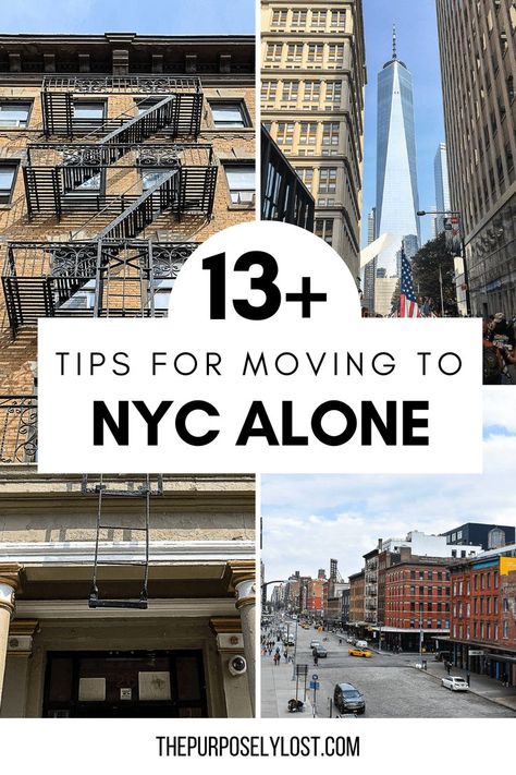 This is a pin image with 3 pictures of different buildings around New York City. The text reads "13+ Tips for Moving to NYC Alone." Nyc Tips, Moving To Nyc, New York City Apartments, Moving To New York, Moving Guide, Tips For Moving, New York City Guide, Nyc Travel Guide, Nyc Guide