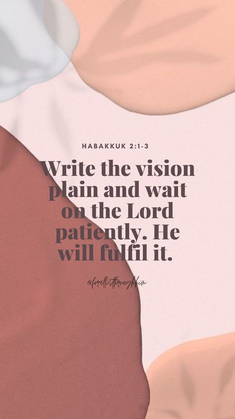 Write A Vision Make It Plain, God Gave You The Vision, Write Down Your Vision Bible Verse, Write It Down Make It Happen, Will Of God Scriptures, Verse For The New Year, Write Your Vision Make It Plain, Vision Bible Verses, Habakkuk 2:2 Vision