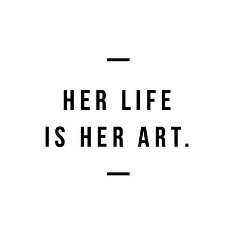 Her Life is Her Art | Best blogs for moms, best blogs for women @cydconverse Artist Quotes, True Words, Pretty Words, The Words, Beautiful Words, Inspirational Words, Cool Words, Words Quotes, Art Quotes