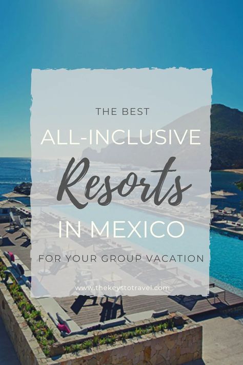 With Mexico being an easy international destination to get to from the USA, we have put together a list of the best all-inclusive resorts in Mexico for group vacations. These include the best places for a bachelor or bachelorette party, active and adventurous groups, families or multi-generational group vacations, couples traveling together, and women’s weekend getaway. Read the blog to see which all-inclusive resort in Mexico is perfect for your type of group. | The Keys to Travel International Bachelorette Destinations, Bachelorette All Inclusive, All Inclusive Bachelorette Party, Mexico Cabo San Lucas, Couples Traveling, Top All Inclusive Resorts, Cabo San Lucas Resort, Mexico Bachelorette, Mexico Honeymoon