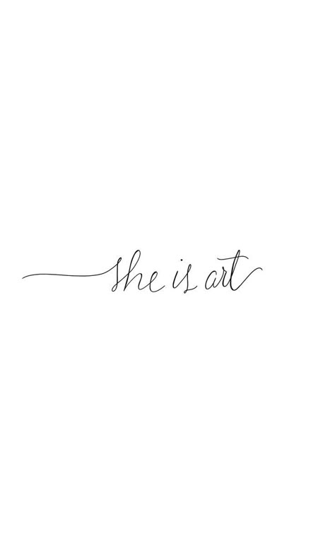 Fine Line Feminine Tattoo, She Is Art Tattoo, Quote Tattoo Ideas, Word Tattoo Designs, Tattoo Ideas Simple, Tiny Tattoos For Women, She Is Art, Small Girly Tattoos, Phrase Tattoos