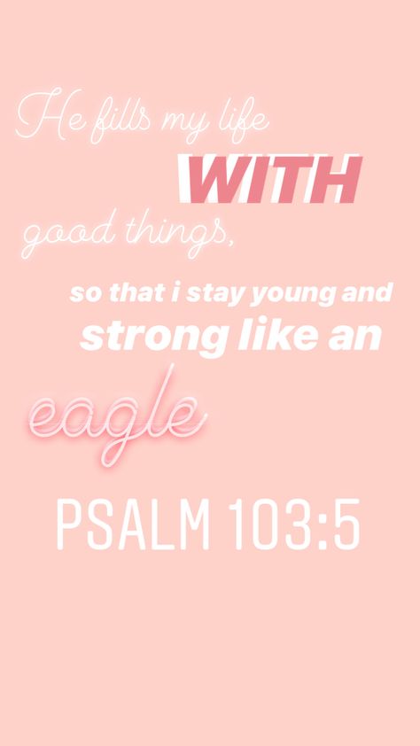 Psalm 103:5 Psalm 103 5, Psalm 103:11-12, Psalm 119:105, Psalm 115:14-15, Psalm 143:8-10, Psalm 86:11-12, Psalm 103, Verses Quotes, Verse Quotes