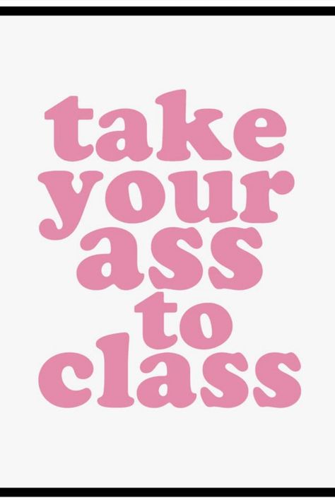 Take Your Ass To Class Print, Funny Dorm Sign, College Dorm Sign, College Apartment Decor, Roommate Sign, College Acceptance Sign, Funny Roommate Sign, 8x10 inch - UNFRAMED Roommate Meme, College Room Essentials, Dorm Signs, College Poster, College Acceptance, College Roommate, Kitchen Clothes, College Decor, College Apartment Decor