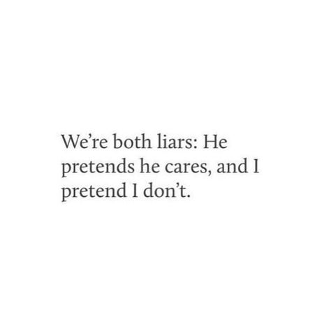 Pretending To Care Quotes, I Don't Need Him Quotes, He Don’t Care Quotes, He Never Cared Quotes, He Dont Care Quotes, I Dont Care Quotes, Green I, Care Quotes, Follow My Instagram