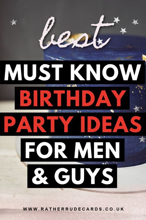 Men’s birthday party ideas and party themes for guys Guys Birthday Party Ideas, Best Birthday Party Themes, Birthday Party Ideas For Men, 27 Birthday Ideas, Creative Birthday Party Ideas, Old Man Birthday, Guys Birthday, Crazy Birthday, Unique Birthday Party Ideas