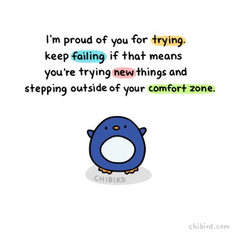 I'm proud of you for trying. Keep failing if that means you're trying new things and stepping outside of your comfort zone. Mind Positivity, Kawaii Quotes, Cheerful Quotes, Cute Motivational Quotes, Cheer Up Quotes, 4 Friends, Taking Risks, Trying New Things, Cute Inspirational Quotes