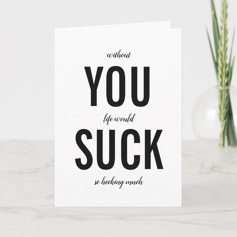 You Suck Funny Rude Happy Birthday Card Birthday Cards For Besties Funny, Birthday Card Sarcastic, Birthday Cards Funny Friend Hilarious, Funny Cards For Birthday, Funny Bday Card For Best Friend, Funny Birthday Ideas For Friends, Birthday Card For Friend Funny, Birthday Card Ideas For Guy Friends, Funny Birthday Notes