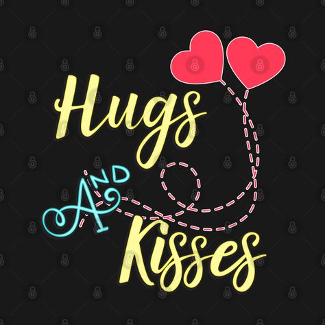 Check out this awesome 'Hugs+and+Kisses+Valentine%27s+Day+Saying+Gifts' design on @TeePublic! Kisses Quotes, Hugs And Kisses Quotes, Hugs Kisses, Valentine's Day Quotes, Gifts For Birthday, Jon Bon Jovi, Quotes That Describe Me, Hugs And Kisses, Describe Me