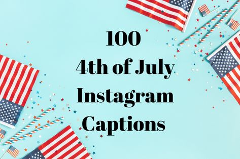 July 4th Quotes America, 4th Of July Funny Quotes, Independence Day Captions, Firework Instagram Captions, Fourth Of July Captions, Red White And Blue Quotes, 4th Of July Captions, 4th Of July Instagram Captions, Fourth Of July Puns