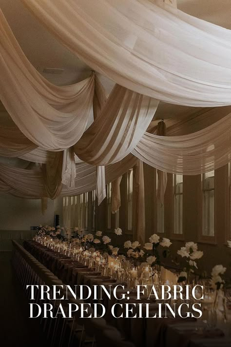 TRENDING: FABRIC DRAPED CEILINGS Tool Draping Wedding, Champagne Draping Wedding, Chiffon Draping Wedding, Chandelier Draping Wedding, Silk Ceiling Drapes, Whimsical Ceiling Decor Wedding, Ceiling Design With Fabric, Drapery On Ceiling, White Ceiling Drapes Wedding