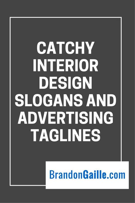 Catchy Interior Design Slogans and Advertising Taglines Interior Decorator Business, Interior Quotes, Interior Design Marketing, Design Company Names, Interior Design Quotes, Business And Advertising, Interior Design Blogs, Interior Design Career, Interior Design Layout