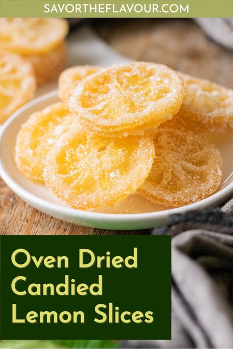 Lemon Candy Slices, Oven Dried Lemon Slices, Drying Lemon Slices, Candied Lemons Recipe, Drying Lemons In Oven, Lemon Candy Aesthetic, Drying Lemon Peel, Candied Lemon Slices Cake Decoration, Dehydrating Citrus Slices