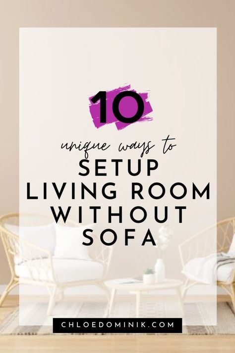 10 Unique Ways To Setup Living Room Without Sofa - Living Room No Sofa Ideas, Living Room No Couch Ideas, Living Room Without Furniture, Unique Seating Ideas, Living Room Without Sofa, Couch Alternatives, Pet Friendly Living Room, Sofa Layout, Unique Seating