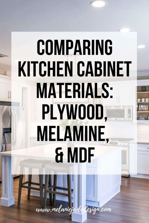 Comparing Kitchen Cabinet Materials - Plywood, Melamine, and MDF - Melanie Jade Design Kitchen Cabinets Melamine, Pvc Board Kitchen Cabinets, Kitchen Cabinet Material Types, Types Of Kitchen Cabinets Styles, Plywood Cabinet Doors, Plywood Cabinets Kitchen, Mdf Kitchen Cabinets, Merillat Kitchen Cabinets, Melamine Kitchen Cabinets