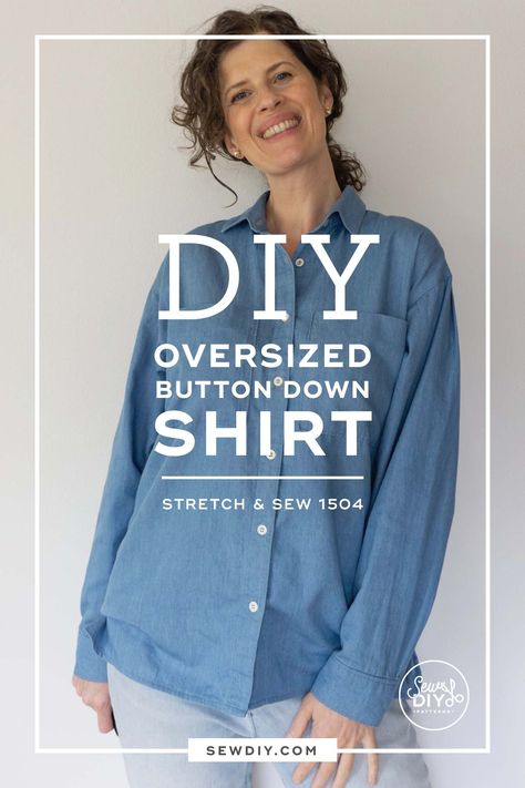 DIY Oversized Button Down Shirt — Vintage Stretch & Sew 1504 — Sew DIY Button Up Shirt Pattern, Planner Sewing, Women Button Down Shirt, Oversized Button Down Shirt, Look Polished, Shirt Sewing Pattern, Big Shirt, Sewing Blogs, Diy Sewing Projects