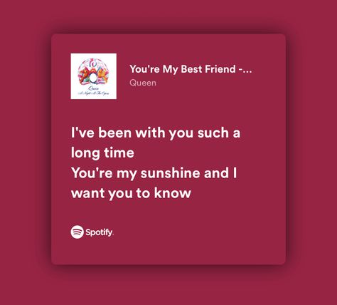 Spotify Songs For Best Friends, You’re My Best Friend, Songs That Remind Me Of My Best Friend, Spotify Lyrics Best Friend, Spotify Lyrics For Best Friend, Best Friend Lyrics Songs Quotes, Song Lyrics For Best Friends, Best Friend Spotify, Lyrics For Best Friends