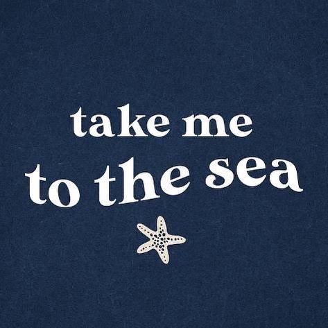 Take me to the sea 🌊🐠🌅⚓️🪸🪼🚢🐚 Sea Beach Quotes, Blue Quotes, Coastal Granddaughter, Beach Quotes, Summer Memories, People Together, Coconut Girl, Sea Beach, Beach Girl