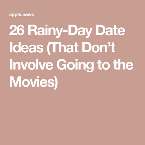 Things To Do In The Rain With Friends, Date Ideas For A Rainy Day, Goofy Date Ideas, Cute Things To Do With Your Boyfriend Dates, Things To Do When It’s Raining Outside, Rainy Day Dates Couple, Rainy Date Night Ideas, Rainy Day Activities With Friends, Things To Do On A Rainy Day For Couples