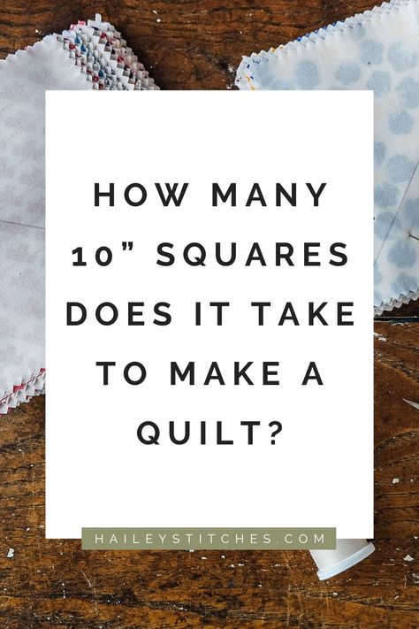 How Many Layer Cakes To Make A Queen Size Quilt, How Much Fabric For A Queen Size Quilt, How Many Blocks For A Quilt, Beginner Queen Size Quilt Patterns, Size Of Queen Quilt, Full Size Quilt Measurements, Quilts From 10" Squares Layer Cakes, King Size Quilt As You Go Patterns, Square Block Quilts