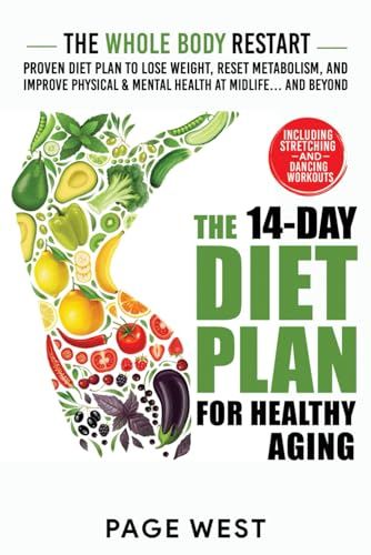 The Whole Body Restart for Healthy Aging: The 14-Day Proven Diet Plan to Lose Weight, Reset Metabolism, and Improve Physical & Mental Health at Midlife... and Beyond Reset Diet Plan, Reset Metabolism, Metabolic Reset, Reset Diet, Healthy Eating Ideas, Healthy Aging, Whole Body, Diet Plan, The Whole