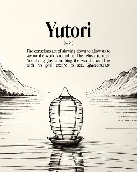 Yutori encourages us to slow down, savor the moment, and make room for what truly matters. Best Friday Quotes, Wu Wei, Positivity Motivation, Japanese Philosophy, Unique Words Definitions, Friday Quotes, Japanese Quotes, Uncommon Words, Quotes With Images