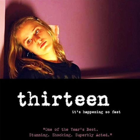 THIRTEEN. Movie Thirteen, Thirteen 2003, Thirteen Movie Aesthetic, Thirteen Movie, Movie Posters Minimalist, Photo Wall Collage, Good Movies To Watch, Music Film, Iconic Movies